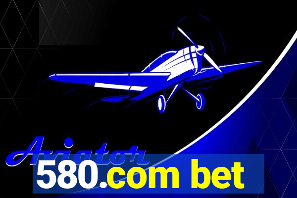 580.com bet